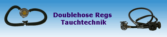 Doublehose Regs 
Tauchtechnik