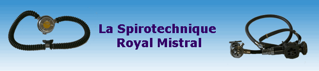 La Spirotechnique 
Royal Mistral