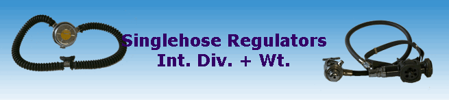 Singlehose Regulators
Int. Div. + Wt.