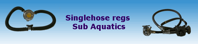 Singlehose regs 
Sub Aquatics